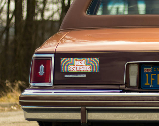 I Eat Asbestos Bumper Sticker on car