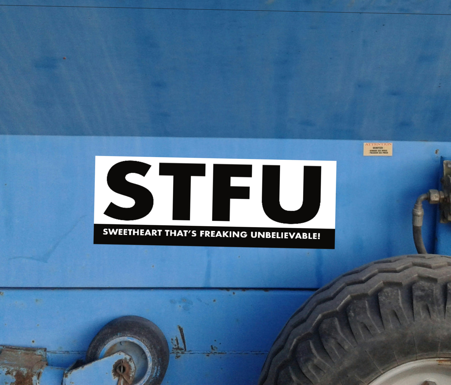 STFU - Sweetheart That's Freaking Unbelievable Bumper Sticker!