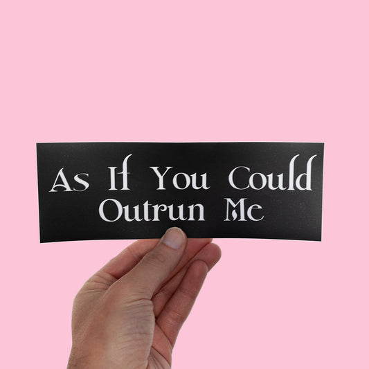 As If You Could Outrun Me! Twilight Sticker