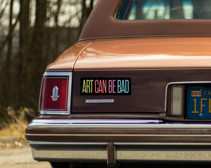 Art Can Be Bad Sticker!