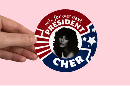 Cher For President Sticker!