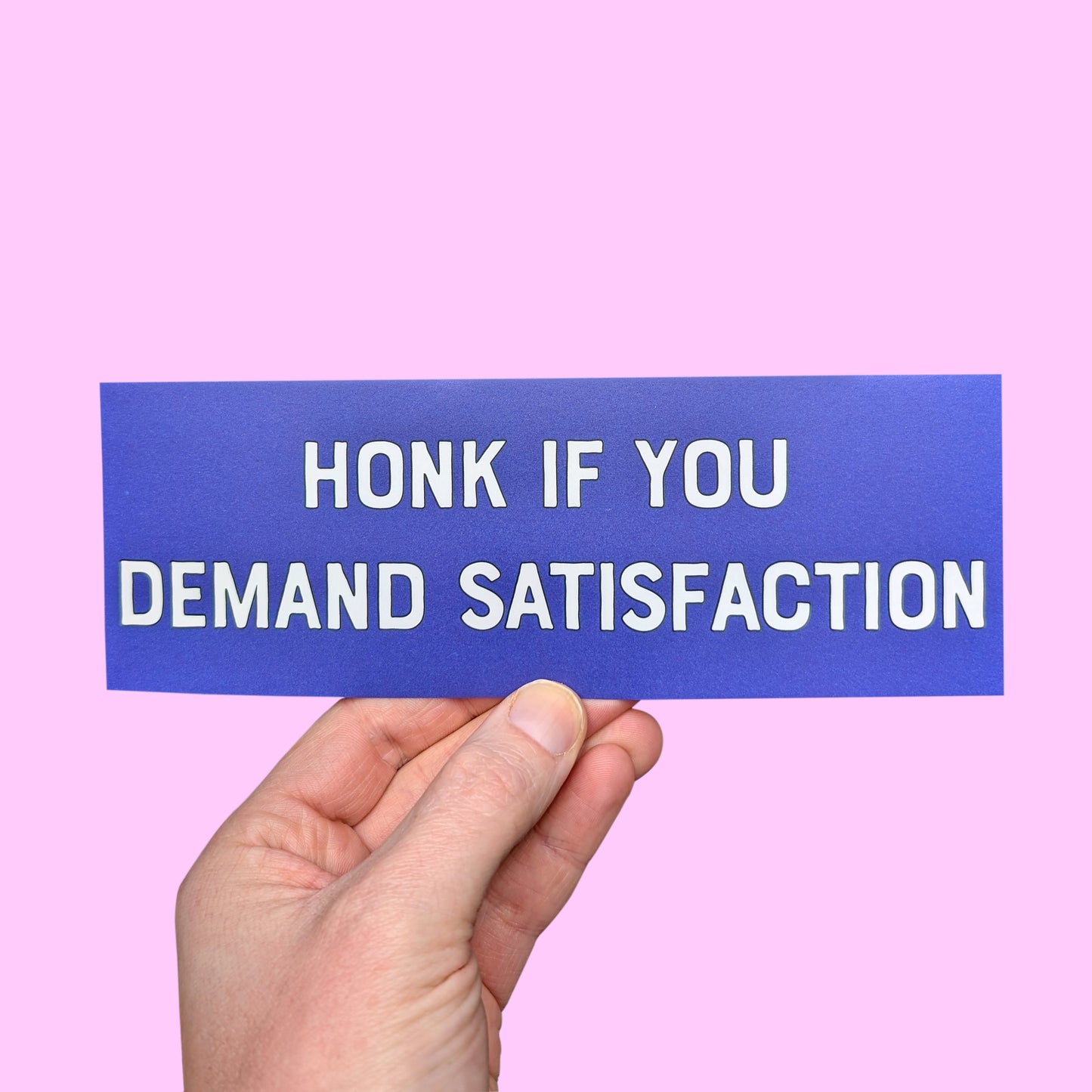 Honk If You Demand Satisfaction Sticker!