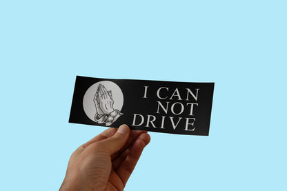 I Can Not Drive Sticker