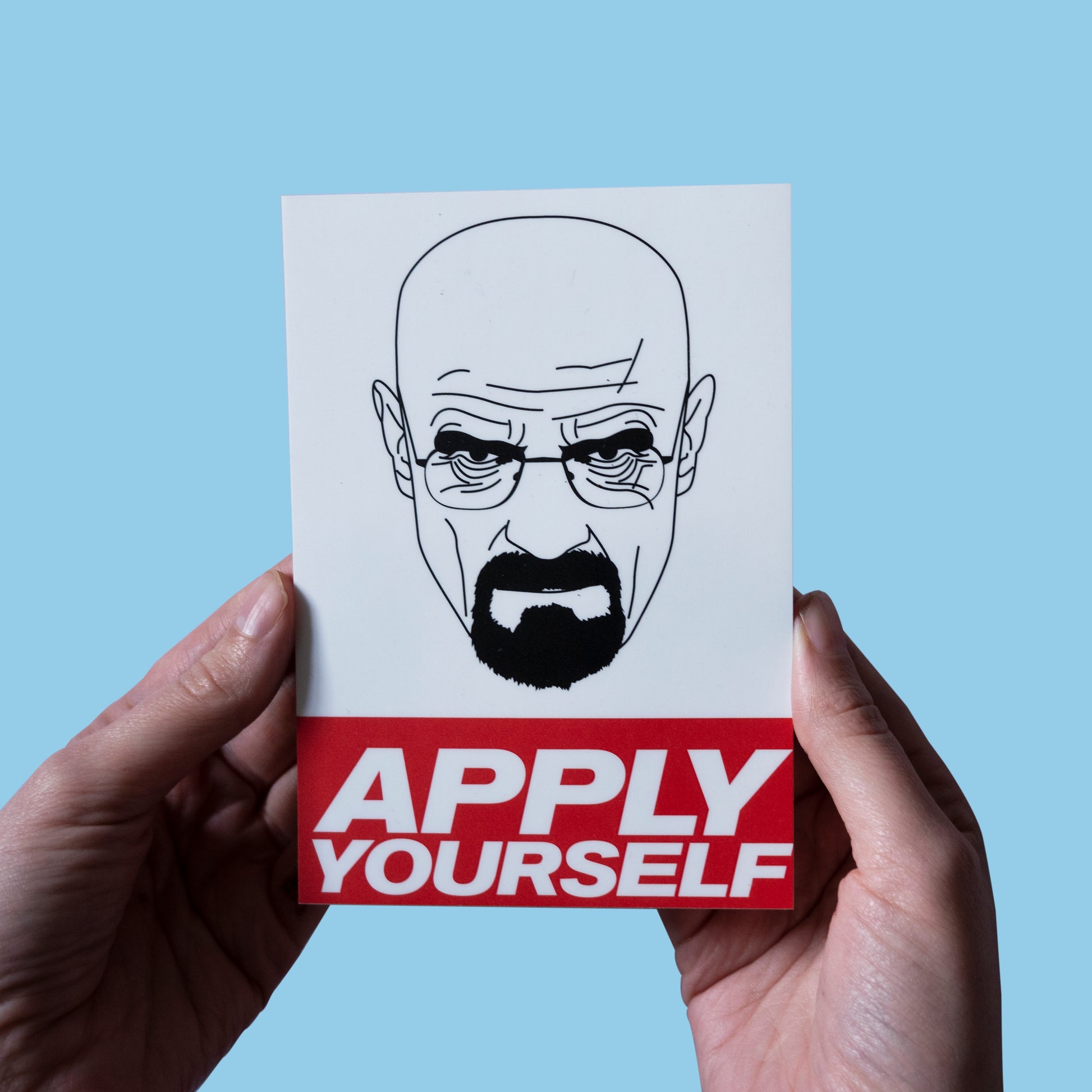 Walter White / Heisenberg quote sticker "APPLY YOURSELF"