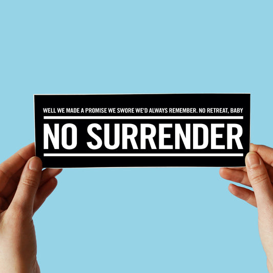 Bruce Springsteen 'No Surrender' Lyric Sticker "Well, we made a promise we swore we'd always remember No retreat, baby, no surrender"