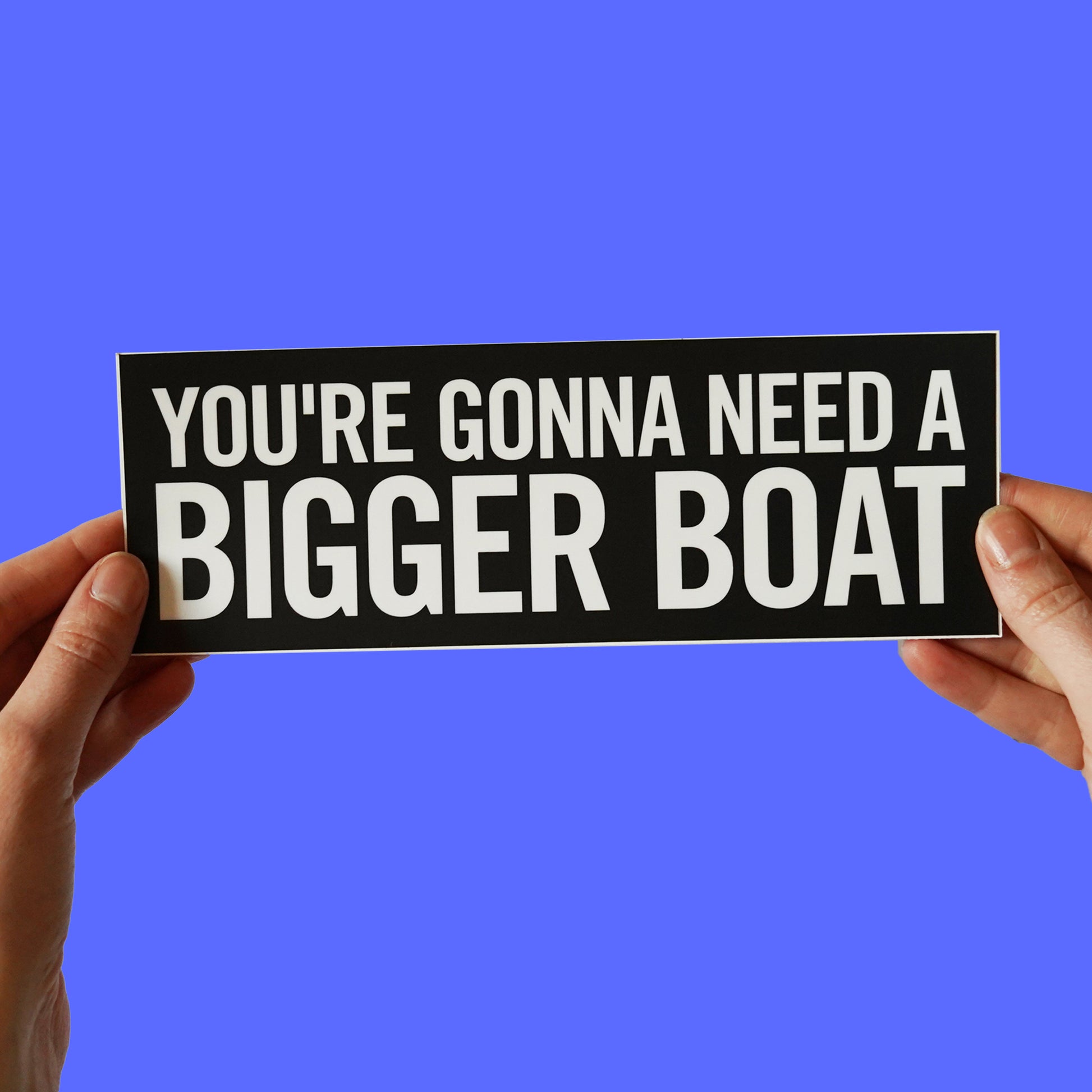 Jaws Quote Bumper Sticker "You're gonna need a bigger boat"