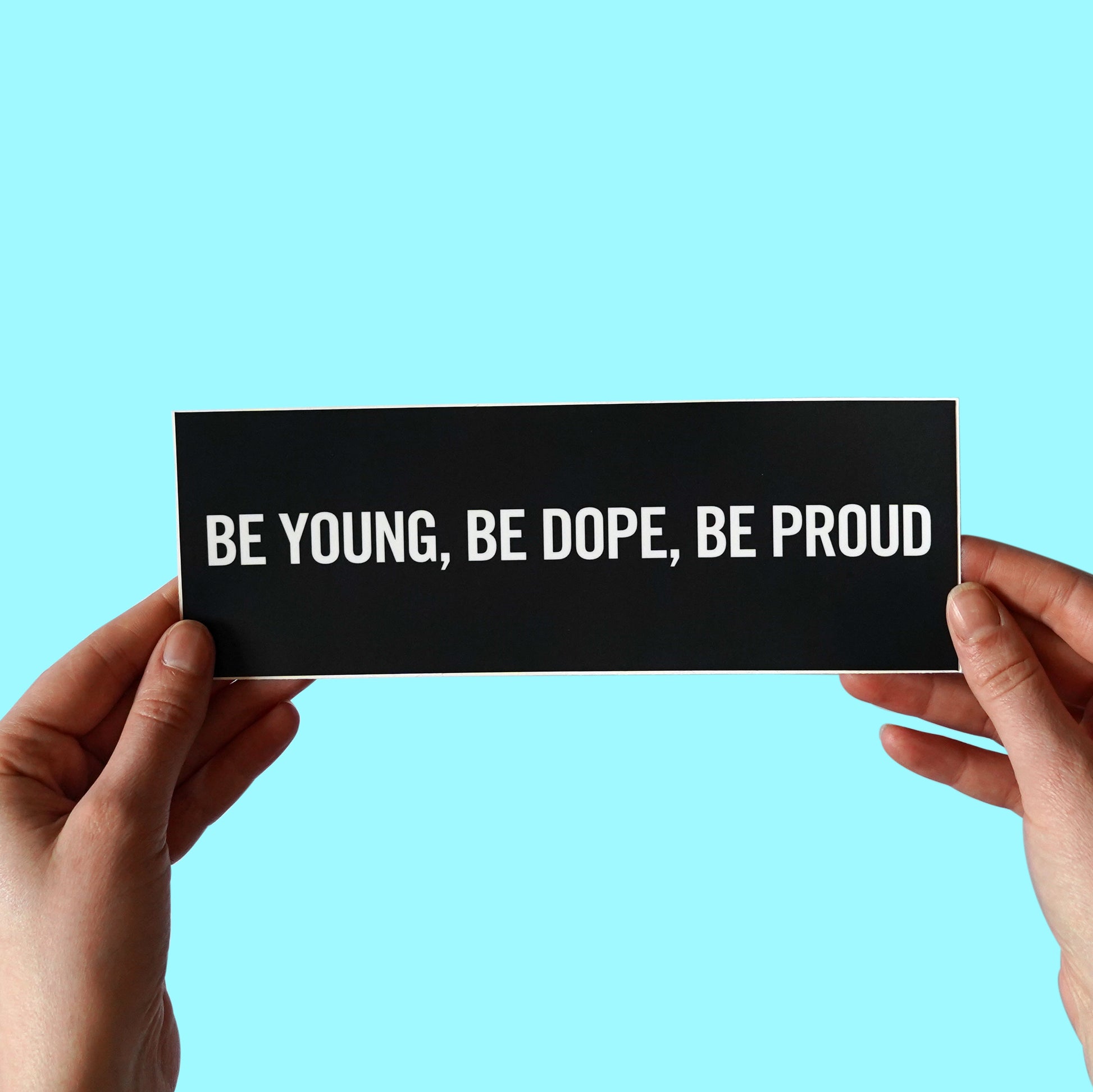 Lana Del Rey "Be Young, Be Dope, Be Proud" Lyric Bumper Sticker