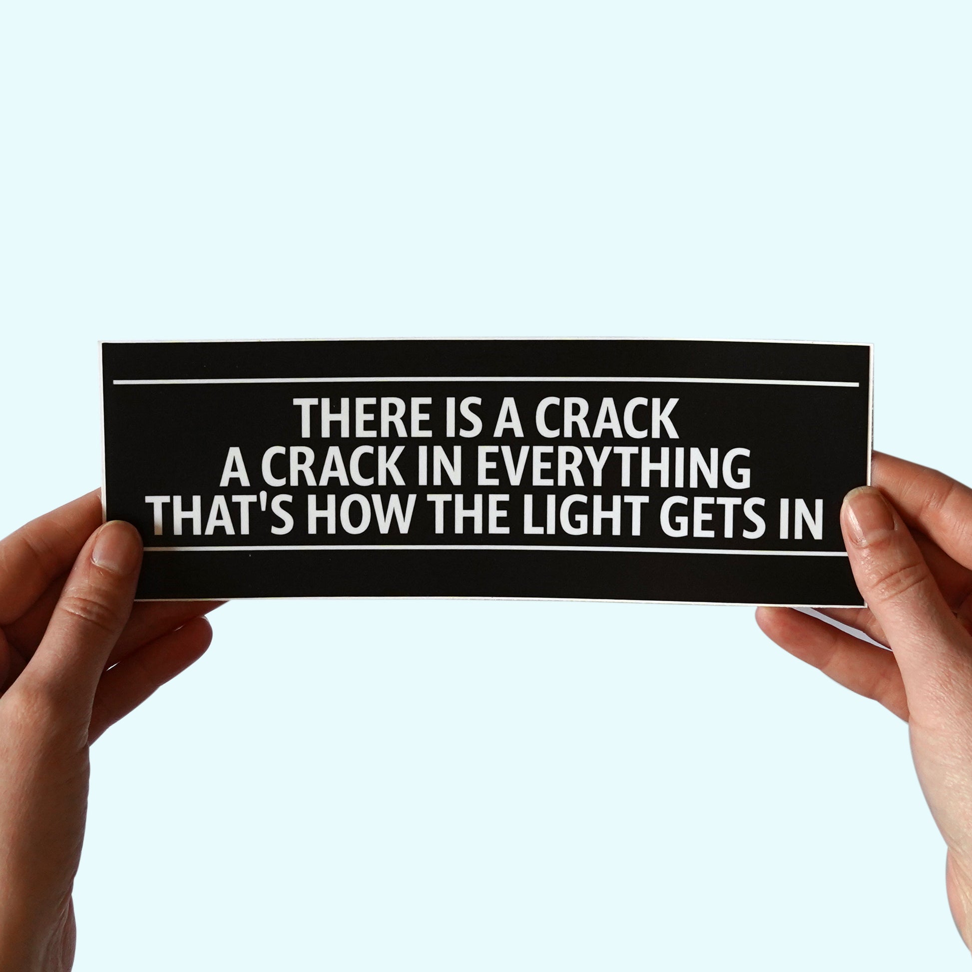 Leonard Cohen 'Anthem' Lyric Sticker ...There is a crack, a crack in everything That's how the light gets in...