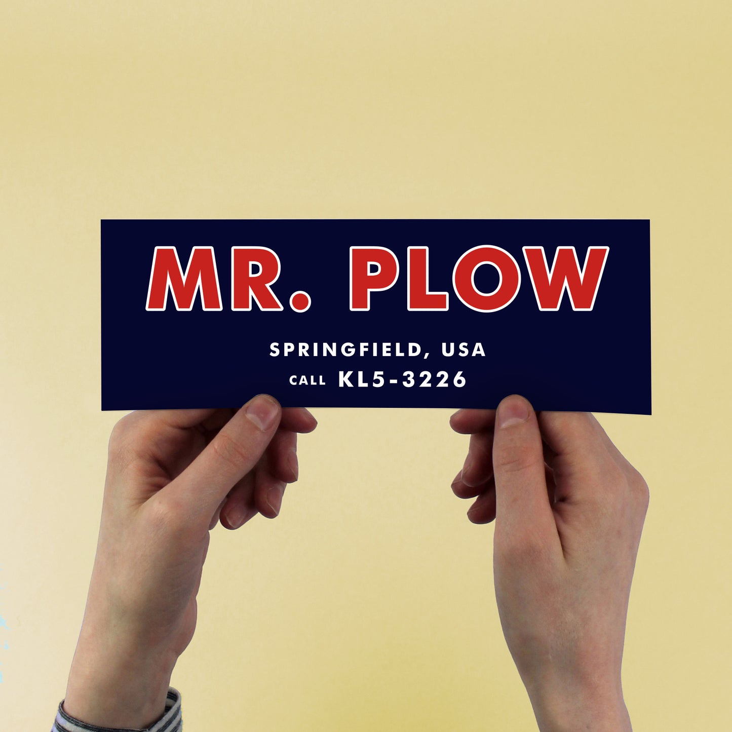 Mr Plow Bumper Sticker “Call Mr. Plow, That's my name. That name again is Mr. Plow!”