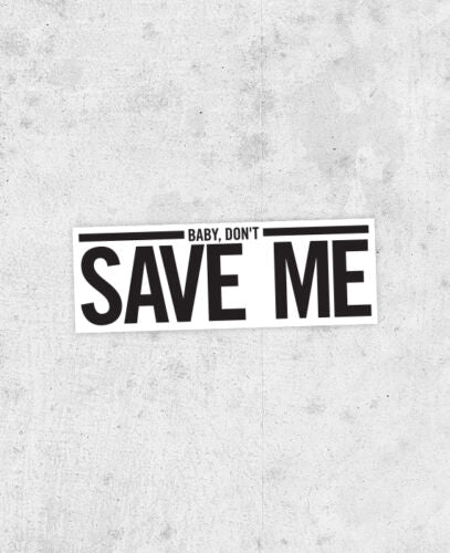Haim "Don't Save Me" Lyric Bumper Sticker