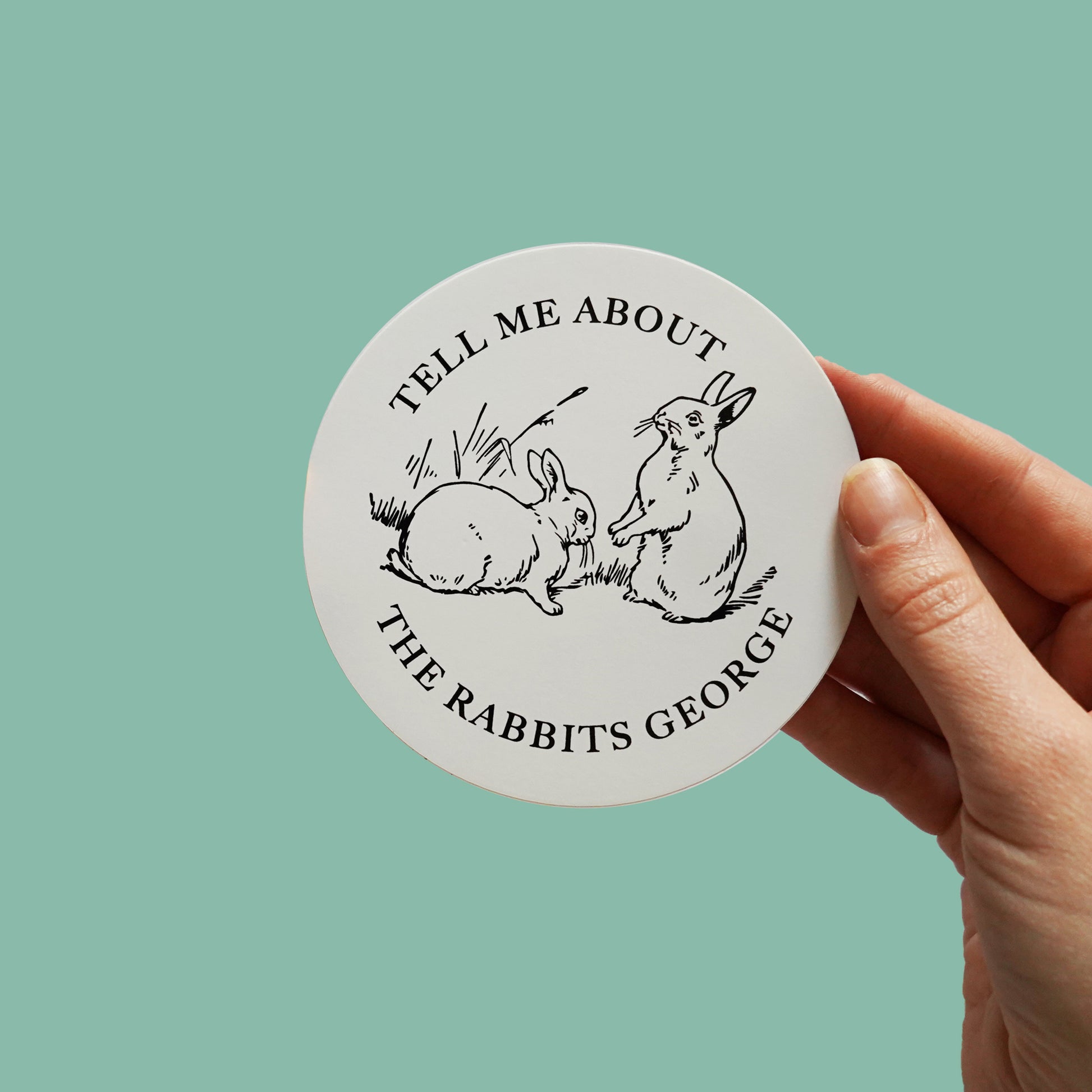 Tell Me About The Rabbits George Sticker John Steinbeck of mice and men