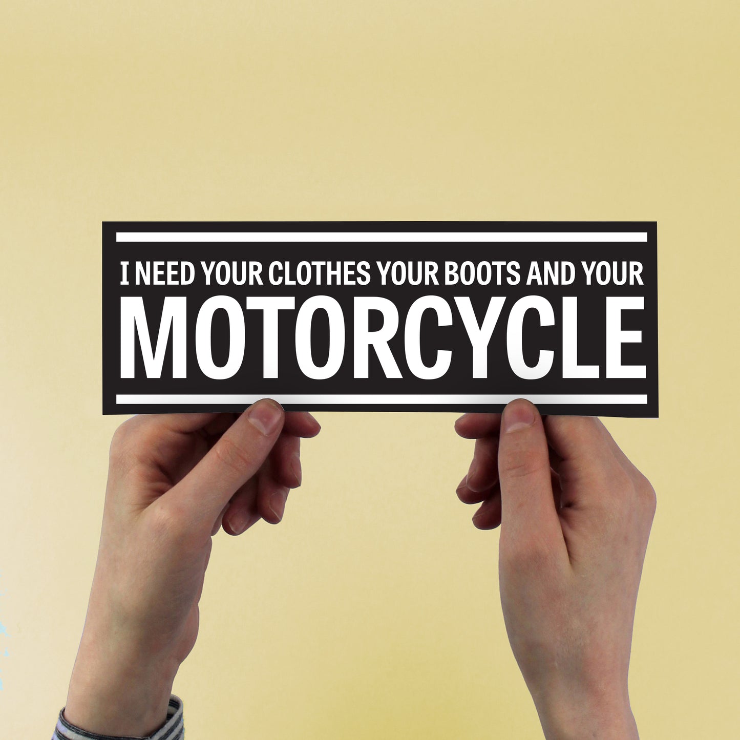 Terminator Quote Bumper Sticker "I need your clothes yours boots and your motorcycle"