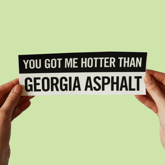 Wild At Heart Quote Sticker!  'You got me hotter than Georgia asphalt'